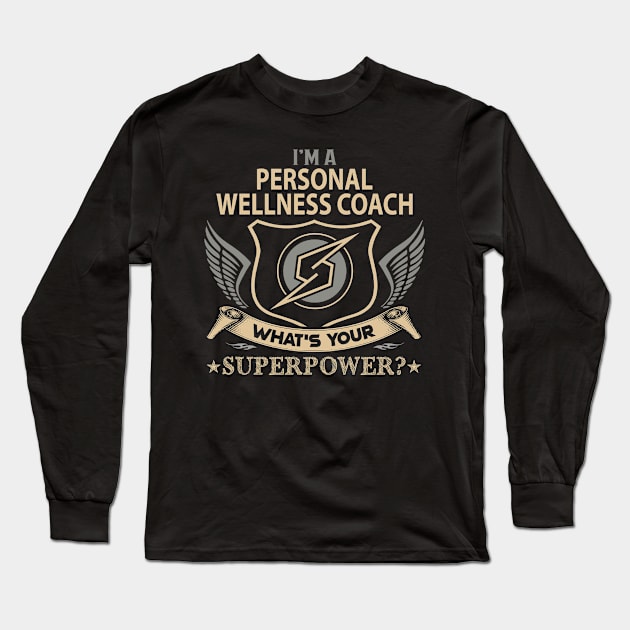 Personal Wellness Coach T Shirt - Superpower Gift Item Tee Long Sleeve T-Shirt by Cosimiaart